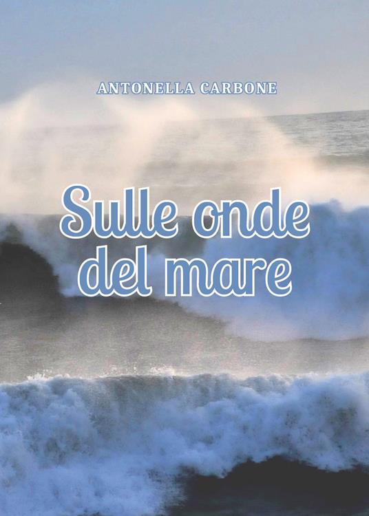 Sulle onde del mare - Antonella Carbone - copertina