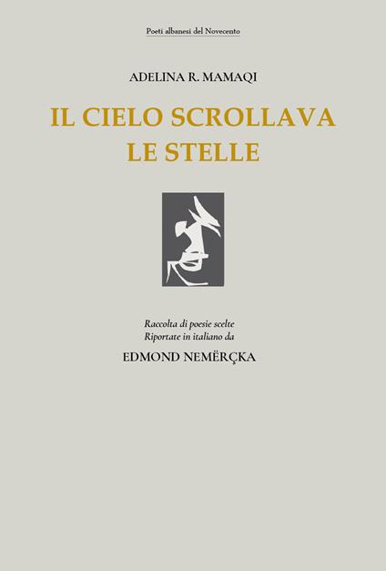 Il cielo scrollava le stelle - Adelina R. Mamaqi - copertina
