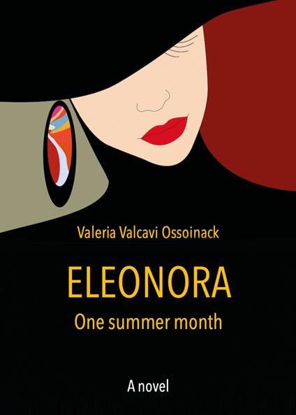 Eleonora. One summer month. Ediz. inglese e italiana - Valeria Valcavi Ossoinack - copertina