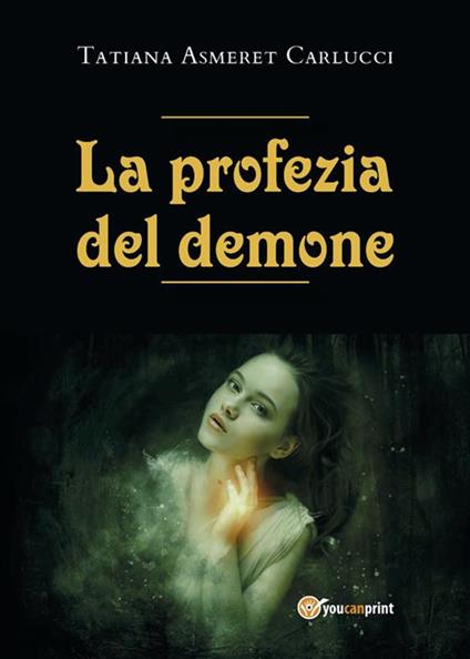 La profezia del demone - Tatiana Asmeret Carlucci - ebook