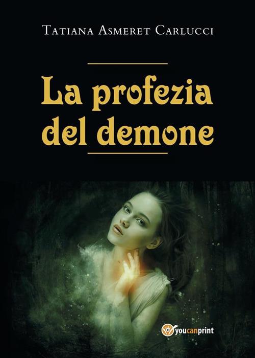 La profezia del demone - Tatiana Asmeret Carlucci - ebook