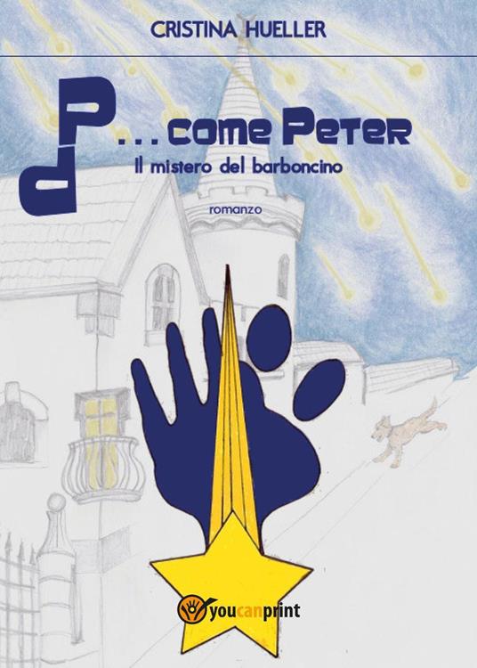 P... come Peter. Il mistero del barboncino - Cristina Hueller - copertina