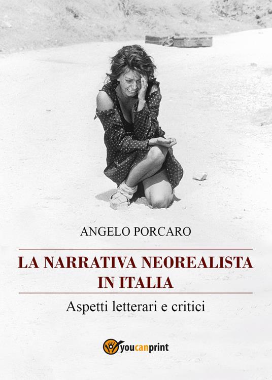 La narrativa neorealista in Italia. Aspetti letterari e critici - Angelo Porcaro - copertina