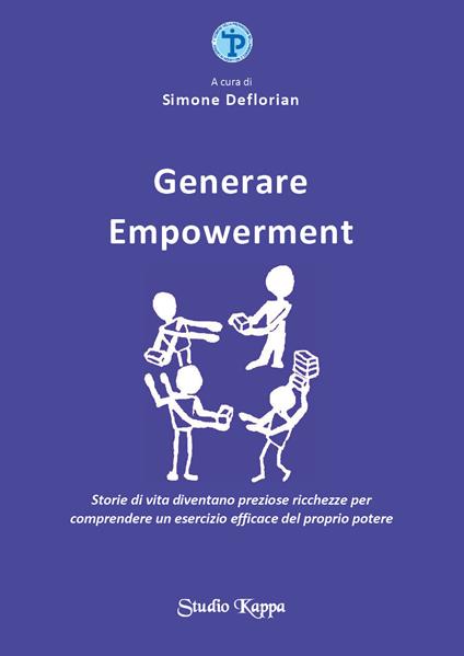 Generare empowerment. Storie di vita diventano preziose ricchezze per comprendere un esercizio efficace del proprio potere - copertina