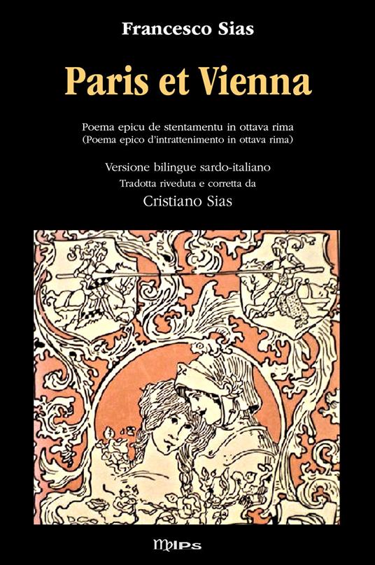 Paris et Vienna. Poema epico d'intrattenimento. Ediz. italiana e sarda - Cristiano Sias,Francesco Sias - copertina