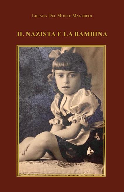 Il nazista e la bambina - Liliana Del Monte Manfredi - copertina