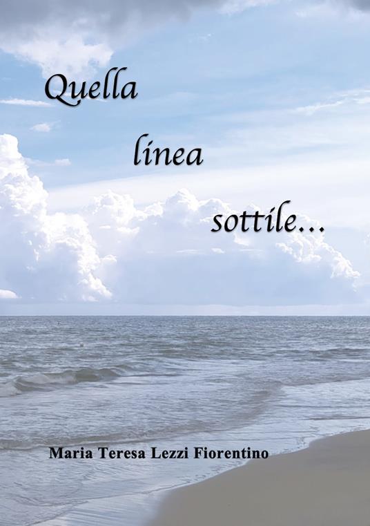 Quella linea sottile... - Maria Teresa Lezzi Fiorentino - copertina