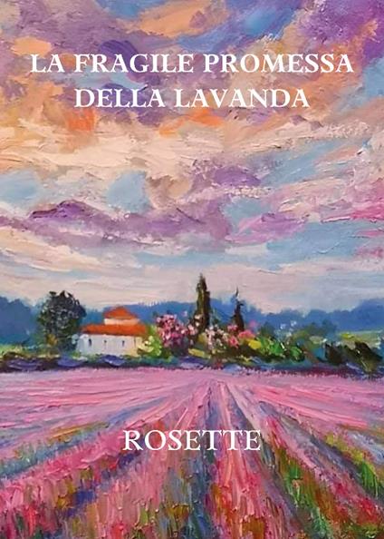 La fragile promessa della lavanda - Rosette - copertina