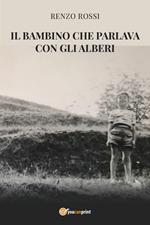 Il bambino che parlava con gli alberi