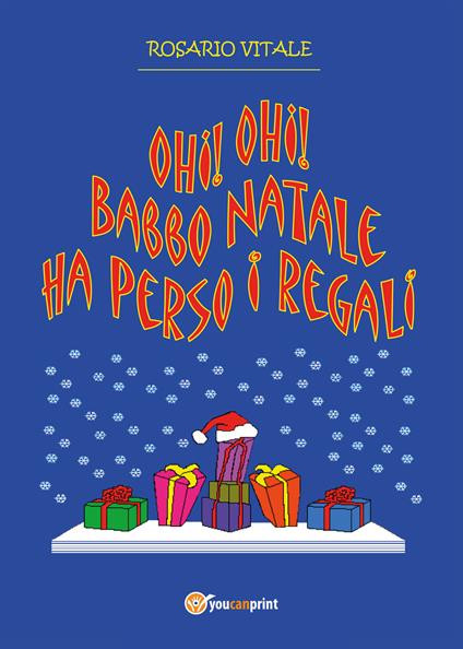 Ohi! Ohi! Babbo Natale ha perso i regali - Rosario Vitale - copertina