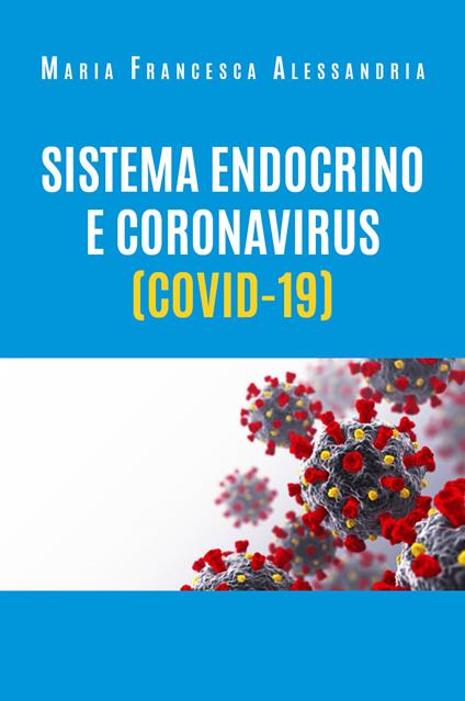 Sistema endocrino e coronavirus (COVID-19) - Maria Francesca Alessandria - copertina