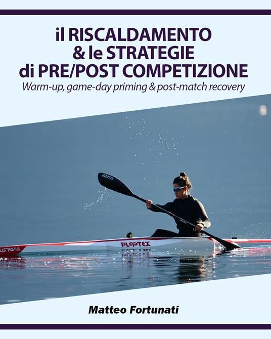 Il riscaldamento & le strategie di pre/post competizione - Matteo Fortunati - copertina