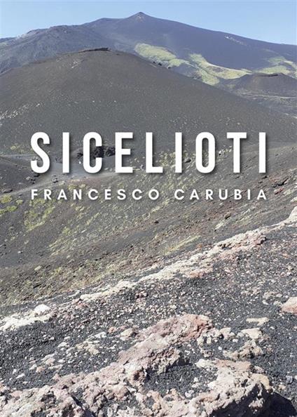 Sicelioti - Francesco Carubia - ebook