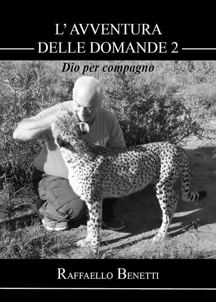 L'avventura delle domande. Vol. 2: Dio per compagno - Raffaello Benetti - copertina