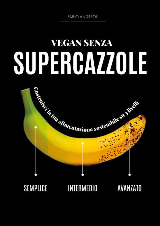 Vegan senza supercazzole - Fabio Andreoli - copertina
