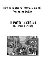 Il poeta in cucina tra ironia e scienza