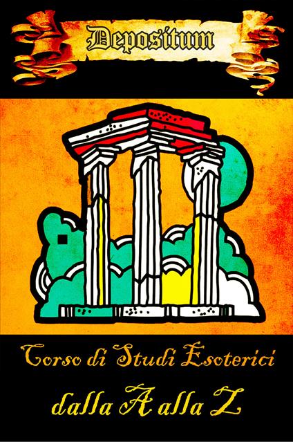 Depositum. Corso di studi esoterici dalla A alla Z - Francesco Antonio Riggio - copertina