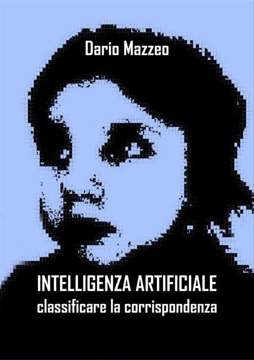 Intelligenza artificiale: classificare la corrispondenza - Dario Mazzeo - ebook
