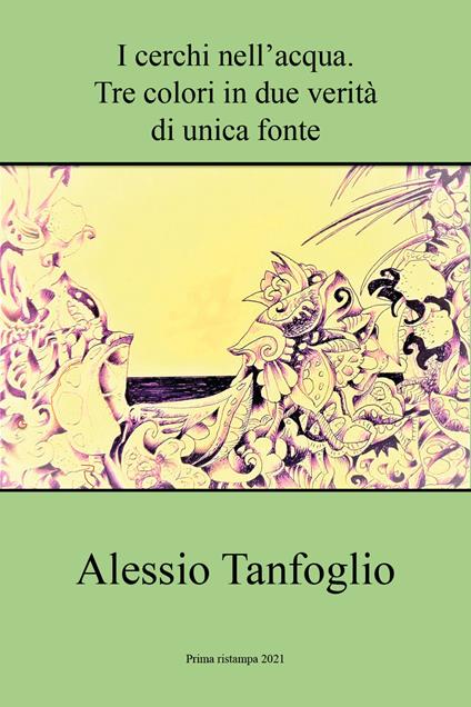 I cerchi nell'acqua. Tre colori in unica fonte - Alessio Tanfoglio - copertina