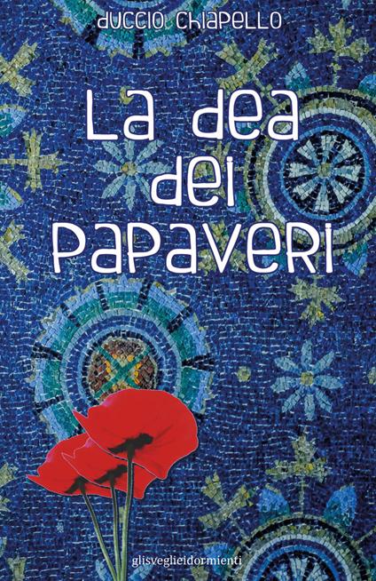 La dea dei papaveri - Duccio Chiapello - copertina