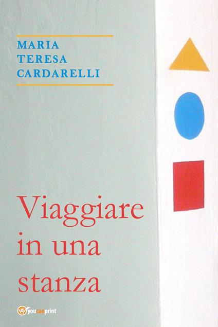 Viaggiare in una stanza - Maria Teresa Cardarelli - copertina
