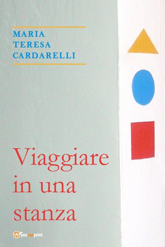 Viaggiare in una stanza - Maria Teresa Cardarelli - copertina