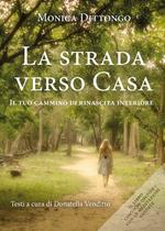 La strada verso casa. Il tuo cammino di rinascita interiore