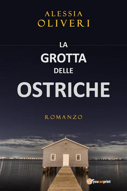 La grotta delle ostriche - Alessia Oliveri - ebook