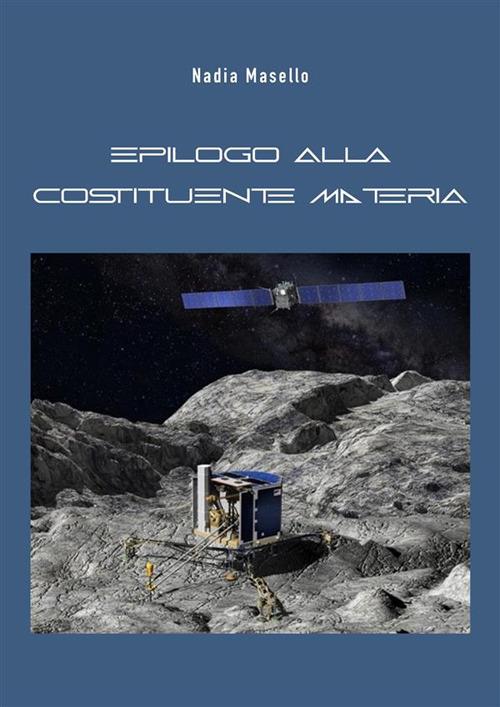 Epilogo alla costituente materia - Nadia Masello - ebook