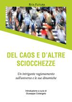 Del caos e d'altre sciocchezze. Un intrigante ragionamento sull'universo e le sue dinamiche