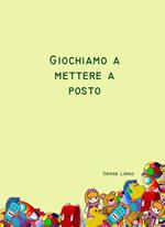 Giochiamo a mettere a posto