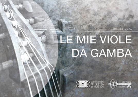 Le mie viole da gamba - Massimo Salcito - copertina