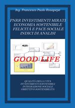 PNRR. Investimenti mirati economia sostenibile felicità e pace sociale indici di analisi