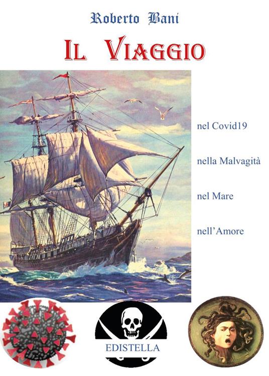 Il viaggio. Nel Covid19, nella malvagità, nel mare, nell'amore - Roberto Bani - copertina