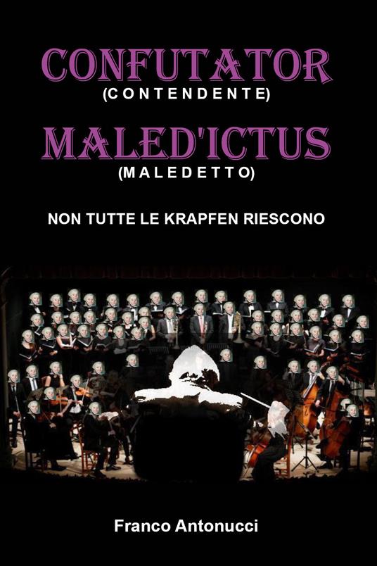 Confutator (confidente). Maled'ictus (maledetto). Non tutte le krapfen riescono - Franco Antonucci - copertina