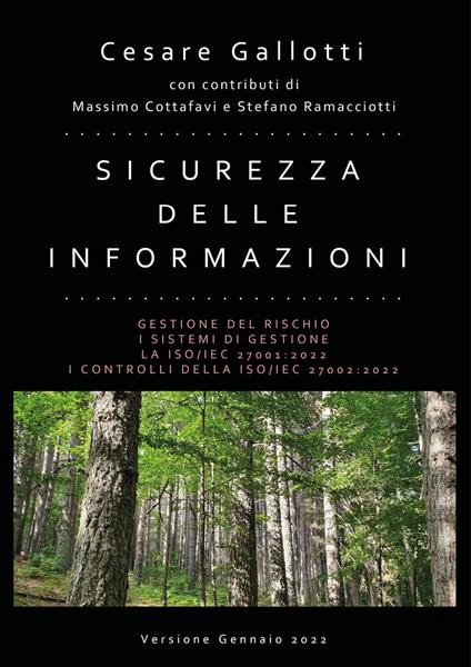 Sicurezza delle informazioni. Gestione del rischio. I sistemi di gestione. La ISO/IEC 27001:2022. I controlli della ISO/IEC 27002:2022 - Cesare Gallotti - copertina