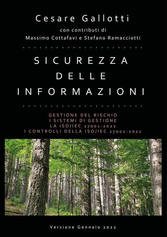 Sicurezza delle informazioni. Gestione del rischio. I sistemi di gestione. La ISO/IEC 27001:2022. I controlli della ISO/IEC 27002:2022 - Cesare Gallotti - copertina