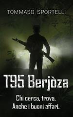 T95 Berjòza. Chi cerca, trova. Anche i buoni affari.