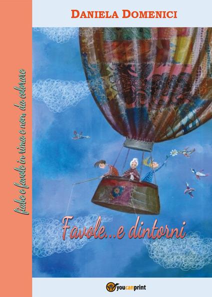 Favole... e dintorni. Fiabe e favole in rima e non, da colorare - Daniela Domenici - copertina