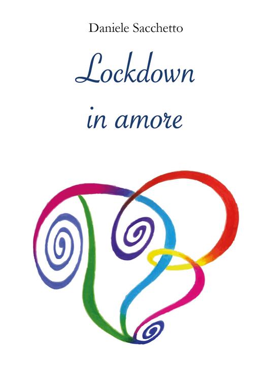 Lockdown in amore - Daniele Sacchetto - copertina