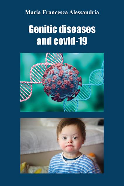 Genetic diseases and Covid-19 - Maria Francesca Alessandria - copertina