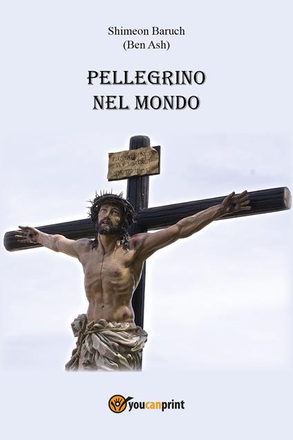 Pellegrino nel mondo - Shimeon Baruch - copertina