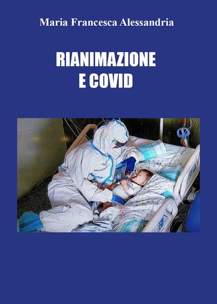 Rianimazione e Covid - Maria Francesca Alessandria - copertina