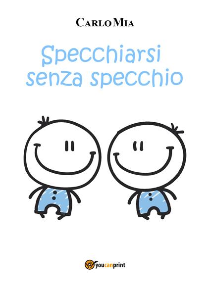 Specchiarsi senza specchio - Carlo Mia - copertina