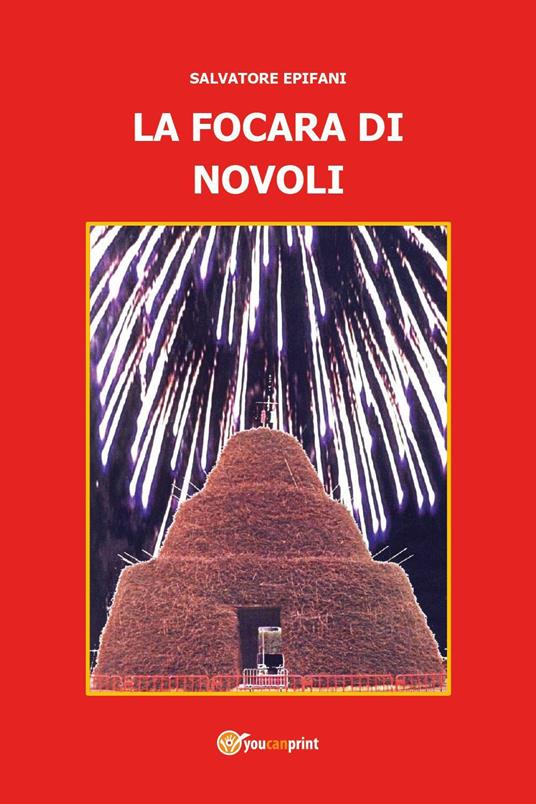 La focara di Novoli. Tutta un'altra storia - Salvatore Epifani - copertina