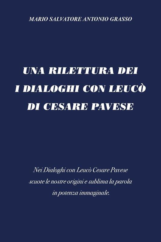 Una rilettura dei I dialoghi con Leucò di Cesare Pavese - Mario Salvatore Antonio Grasso - copertina