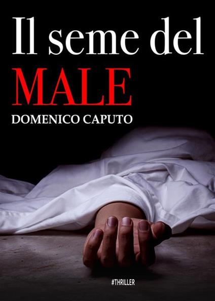 Il seme del male - Domenico Caputo - ebook