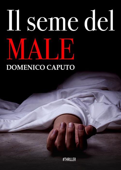 Il seme del male - Domenico Caputo - ebook