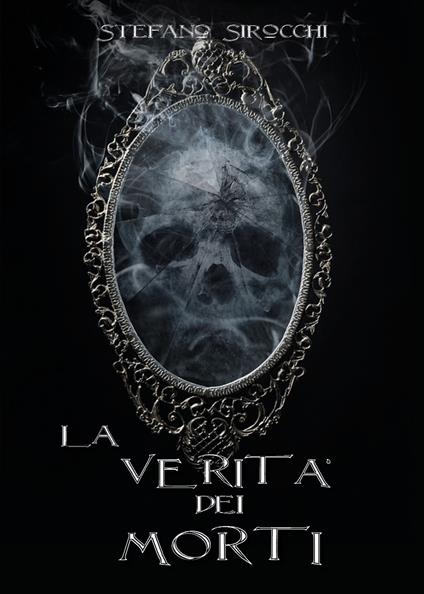 La verità è dei morti - Stefano Sirocchi - copertina