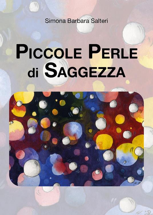 Piccole perle di saggezza - Simona Barbara Salteri - copertina